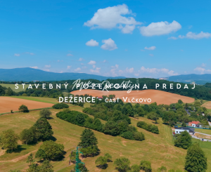 Jedinečný stavebný pozemok Dežerice NA PREDAJ